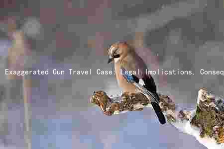 Exaggerated Gun Travel Case: Legal Implications, Consequences, and Public Perception Impact