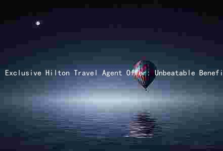Exclusive Hilton Travel Agent Offer: Unbeatable Benefits, Eligibility, and Terms