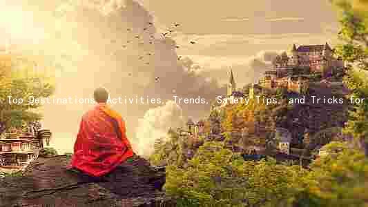Top Destinations, Activities, Trends, Safety Tips, and Tricks for Globetrotting Travelers in 2021
