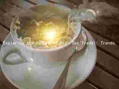 Exploring the Future of High Sky Travel: Trends, Players, Challenges, Innovations, and Risks