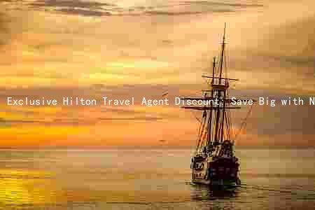 Exclusive Hilton Travel Agent Discount: Save Big with No Restrictions