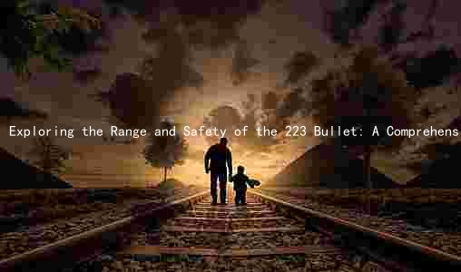 Exploring the Range and Safety of the 223 Bullet: A Comprehensive Guide