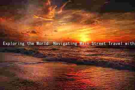 Exploring the World: Navigating Main Street Travel with Ease and Safety