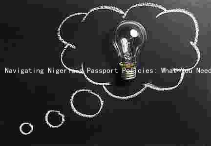 Navigating Nigeria's Passport Policies: What You Need to Know