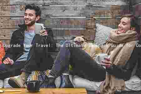 Upgrade Your Travel: The Ultimate Backpack Guide for Comfort, Durability, and Organization