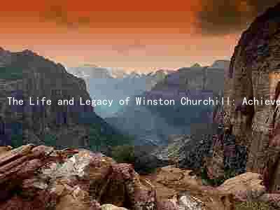 The Life and Legacy of Winston Churchill: Achievements, Challenges, and Enduring Influence