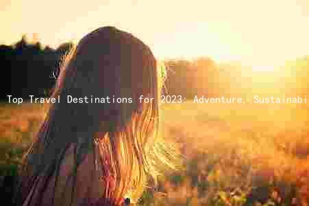 Top Travel Destinations for 2023: Adventure, Sustainability, and Technology