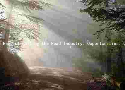 Revolutionizing the Road Industry: Opportunities, Challenges, and Key Players in the Face of Rapid Growth and Innovation