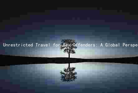 Unrestricted Travel for Sex Offenders: A Global Perspective